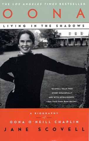 Könyv Oona Living in the Shadows: A Biography of Oona O'Neill Chaplin Jane Scovell