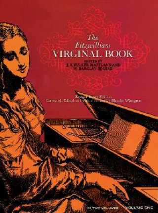 Könyv The Fitzwilliam Virginal Book, Volume One Classical Piano Sheet Music