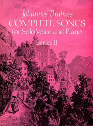 Книга Complete Songs for Solo Voice and Piano, Series II Johannes Brahms