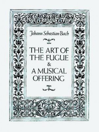 Kniha The Art of the Fugue and a Musical Offering Johann Sebastian Bach
