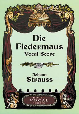 Książka Die Fledermaus Vocal Score Johann Strauss