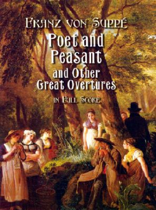 Book Poet and Peasant and Other Great Overtures in Full Score Franz Von Suppe