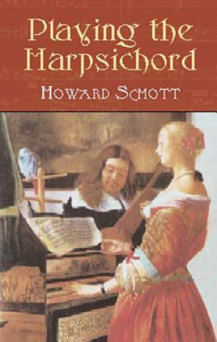 Könyv Playing the Harpsichord Howard Schott