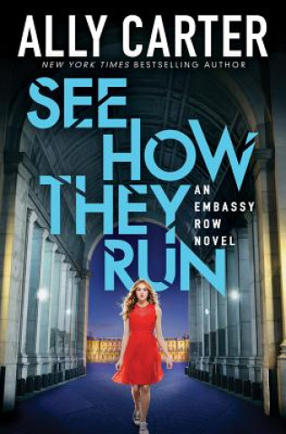 Könyv See How They Run (Embassy Row, Book 2) Ally Carter