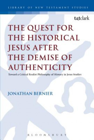 Książka Quest for the Historical Jesus after the Demise of Authenticity Jonathan Bernier