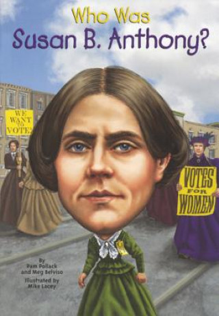 Livre Who Was Susan B. Anthony? Pamela D. Pollack