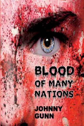 Könyv Blood of Many Nations Johnny Gunn