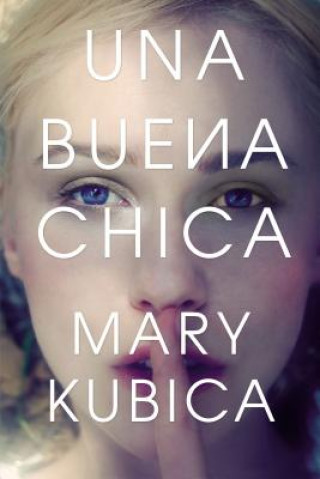 Könyv Una buena chica Mary Kubica
