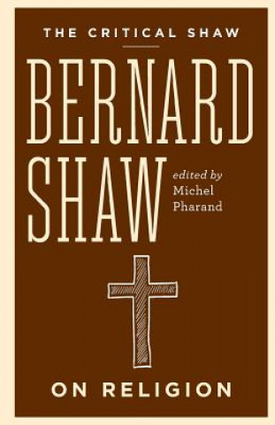 Kniha Bernard Shaw on Religion Bernard Shaw