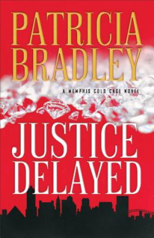 Knjiga Justice Delayed Patricia Bradley