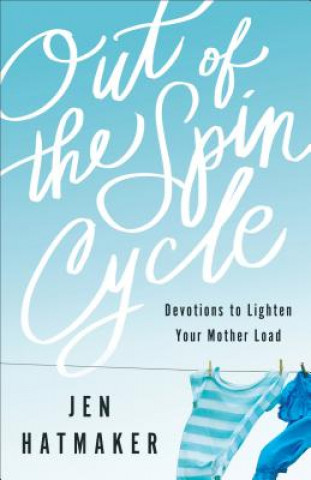 Kniha Out of the Spin Cycle Jen Hatmaker