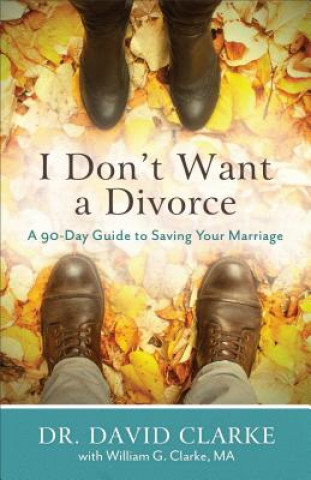 Kniha I Don't Want a Divorce Dr. David Clarke