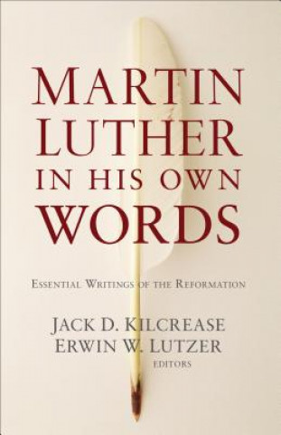 Kniha Martin Luther in His Own Words Martin Luther