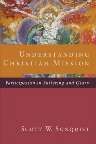 Carte Understanding Christian Mission Scott W. Sunquist
