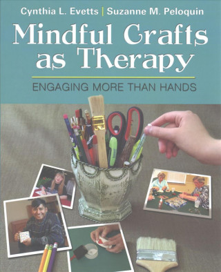 Knjiga Mindful Crafts as Therapy Cynthia Evetts