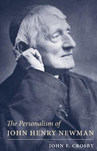 Knjiga Personalism of John Henry Newman John F. Crosby