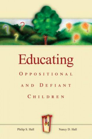 Carte Educating Oppositional and Defiant Children Philip S. Hall