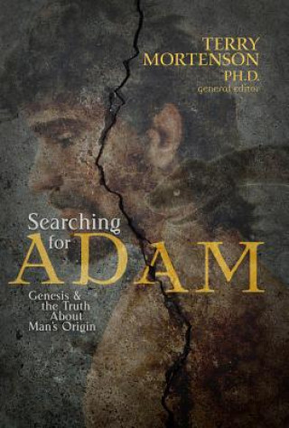 Kniha Searching for Adam: Genesis & the Truth about Man's Origin Terry Mortenson