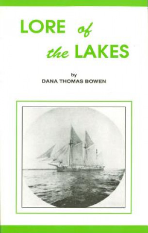 Könyv Lore of the Lakes: Told in Story and Picture Dana Thomas Bowen