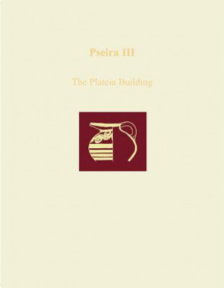 Könyv Pseira III: The Plateia Building Cheryl Floyd