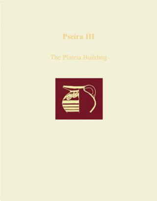 Buch Pseira III: The Plateia Building Cheryl Floyd