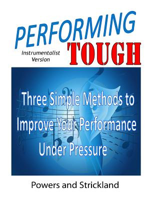 Buch Performing Tough: Three Simple Methods to Improve Your Performance Under Pressure William G. Powers