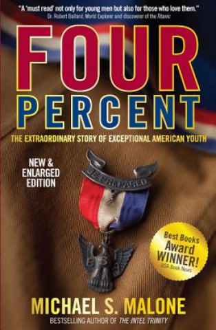 Kniha Four Percent: The Extraordinary Story of Exceptional American Youth Michael S. Malone