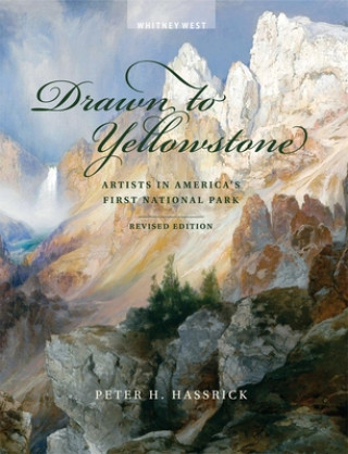 Könyv Drawn to Yellowstone Peter H. Hassrick