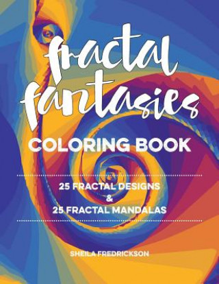 Carte Fractal Fantasies Coloring Book Sheila Fredrickson