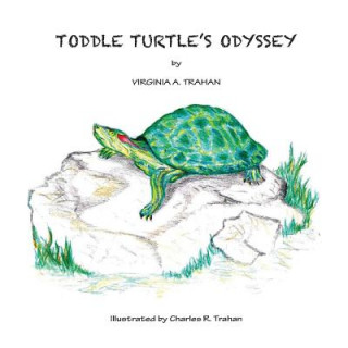 Könyv Toddle Turtle's Odyssey Virginia a. Trahan