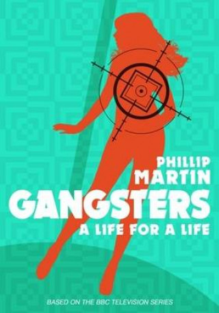 Carte Philip Martin's Gangsters - A Life for a Life Philip Martin