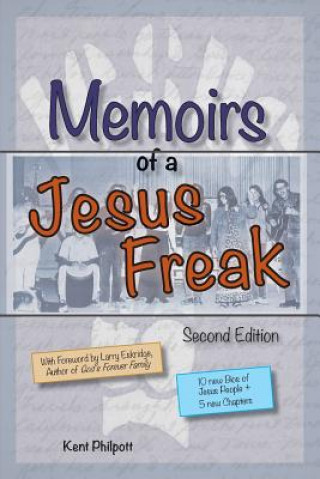 Kniha Memoirs of a Jesus Freak, 2nd Edition Kent a. Philpott