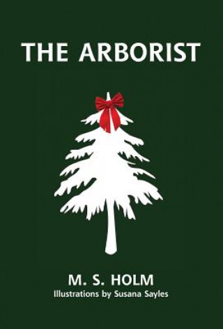 Könyv The Arborist M. S. Holm