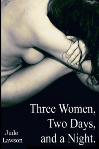 Könyv Three Women, Two Days, and a Night Jude Lawson