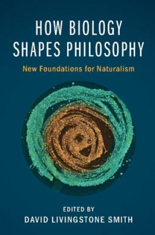 Carte How Biology Shapes Philosophy David Smith