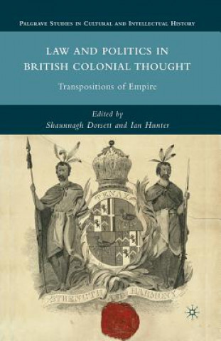 Kniha Law and Politics in British Colonial Thought S. Dorsett