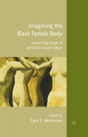 Könyv Imagining the Black Female Body C. Henderson