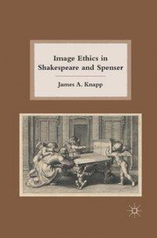 Βιβλίο Image Ethics in Shakespeare and Spenser J. Knapp