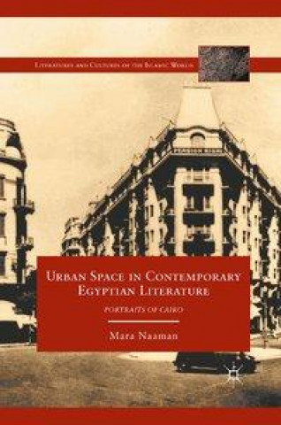 Könyv Urban Space in Contemporary Egyptian Literature M. Naaman