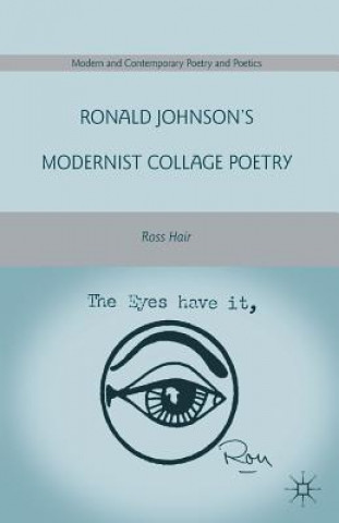 Kniha Ronald Johnson's Modernist Collage Poetry R. Hair