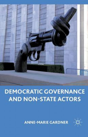 Kniha Democratic Governance and Non-State Actors A. Gardner