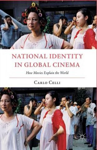 Kniha National Identity in Global Cinema C. Celli