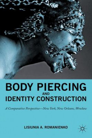 Kniha Body Piercing and Identity Construction NA NA