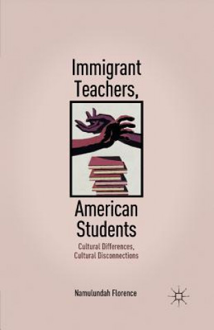 Książka Immigrant Teachers, American Students N. Florence