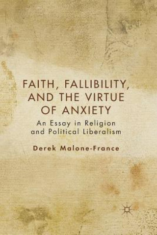 Könyv Faith, Fallibility, and the Virtue of Anxiety D. Malone-France