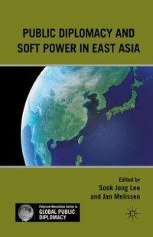 Carte Public Diplomacy and Soft Power in East Asia Jan Melissen