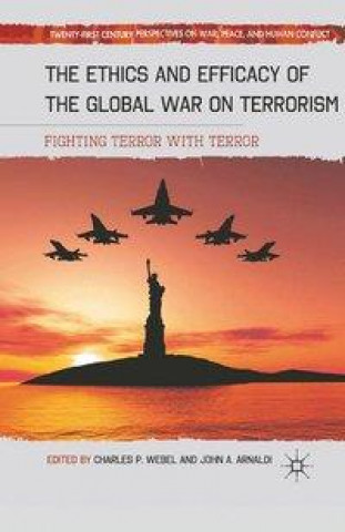 Kniha Ethics and Efficacy of the Global War on Terrorism 
