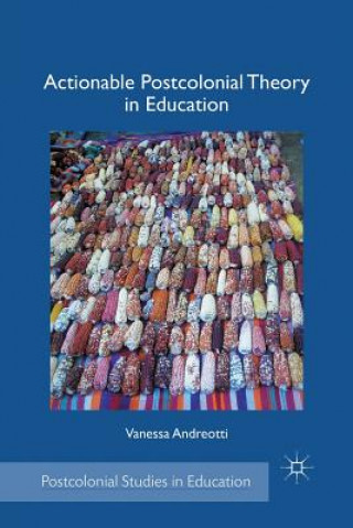 Könyv Actionable Postcolonial Theory in Education V. Andreotti