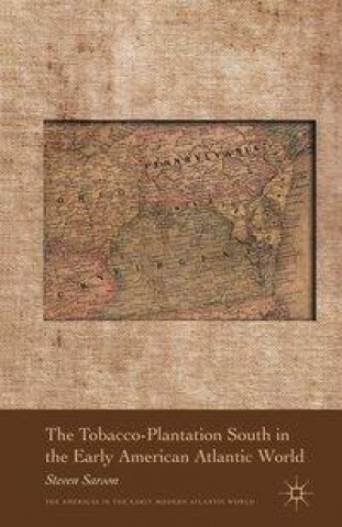 Kniha Tobacco-Plantation South in the Early American Atlantic World S. Sarson