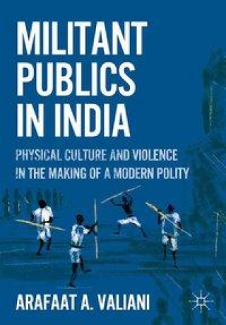 Książka Militant Publics in India A. Valiani